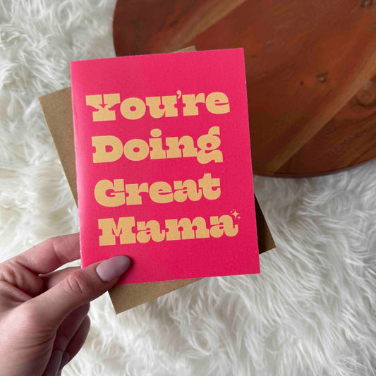 You're Doing Great Mama Card