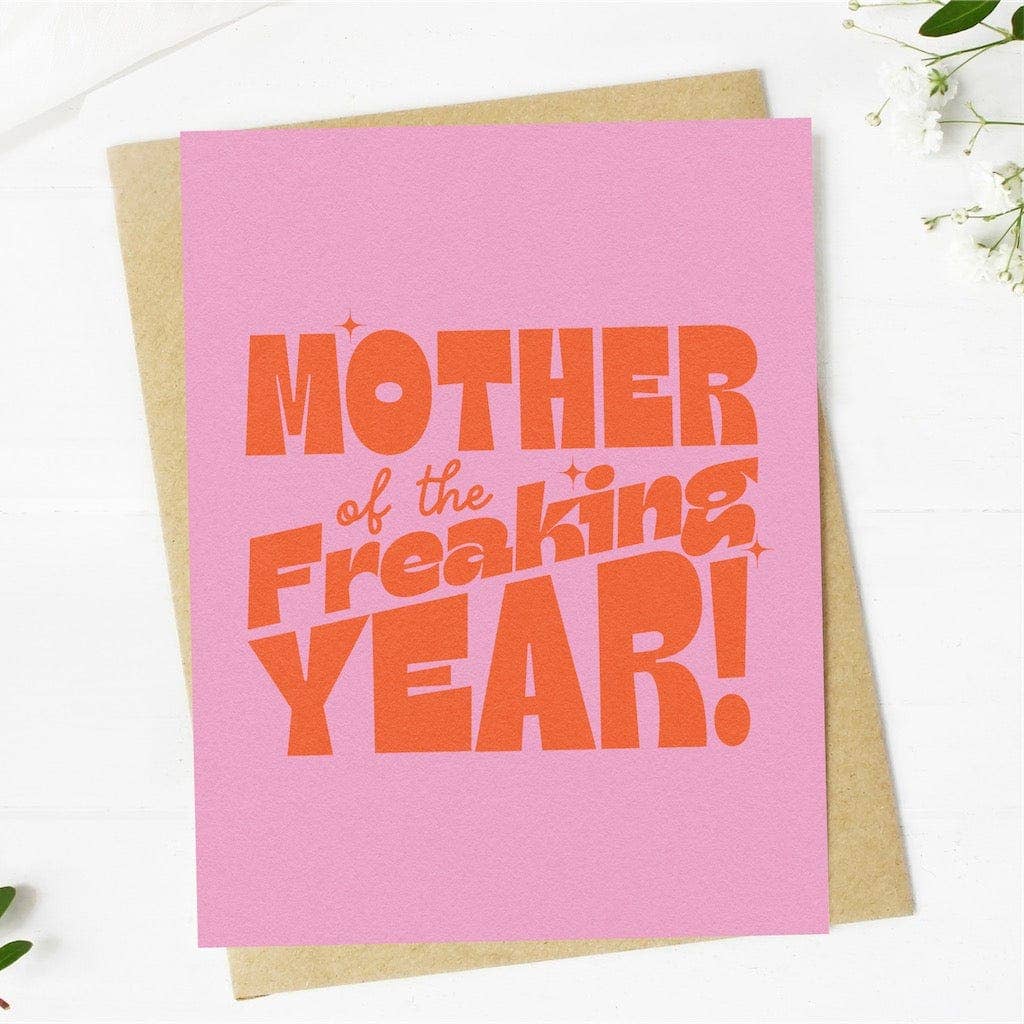 Mother of the Freaking Year Mother's Day Card
