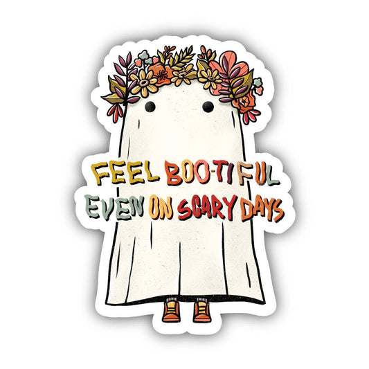 Feel Bootiful Even On Scary Days Ghost Sticker
